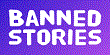 Banned Stories